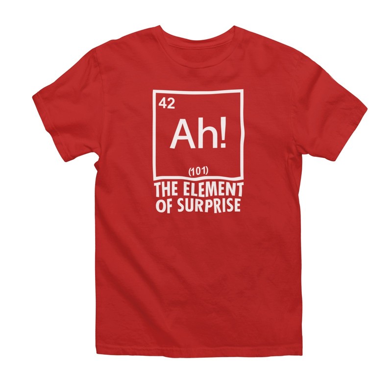 Ah Element Surprise – Funny Grace Sarcastic Hail Mary Humor T-Shirt Unisex Xs-6x