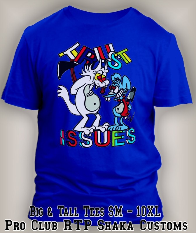 Men Trust Issues Toon T Big & Tall Tee Shirt Streetwear Pro Club Shaka Hip Hop T