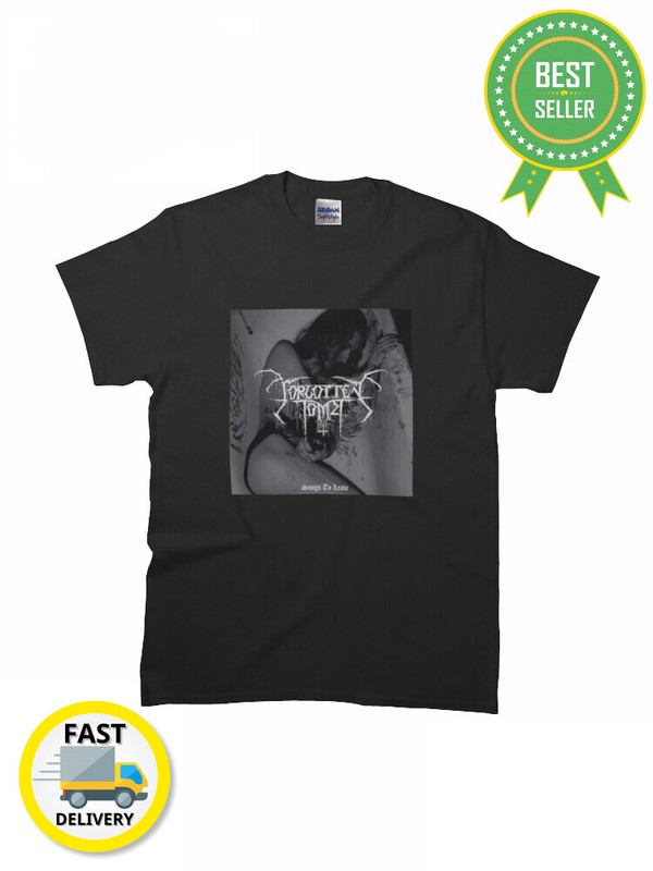 New Forgotten Tomb – Songs to Leave Classic MAN WOMAN T-Shirt Size S to 5XL