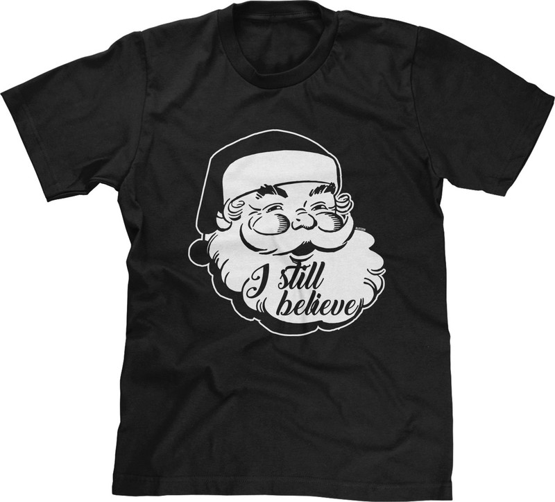 I Still Believe Santa Claus Christmas Funny Pun Humor Dad Joke Parody Mens Tee