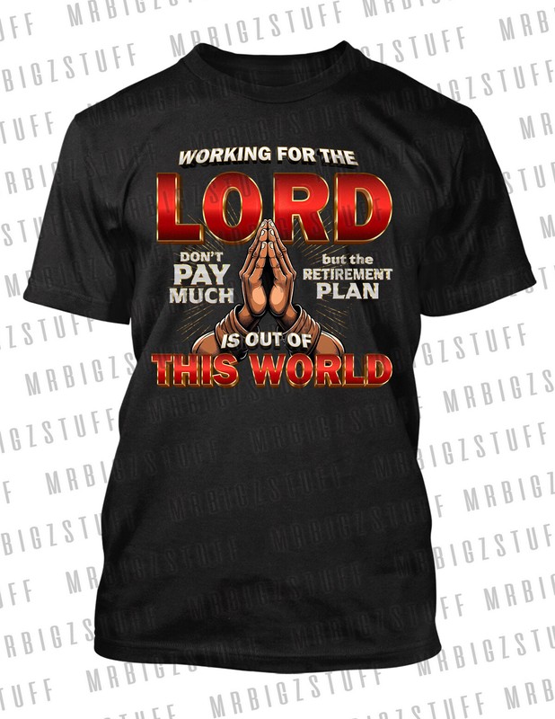 Working for the LORD Tee Shirt GOD’s Plan Religious Praying Hands Graphic tshirt
