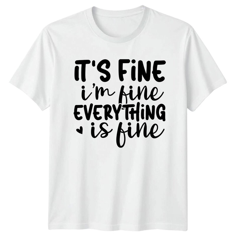 I’M Fine Everything Is Fine White T-shirt