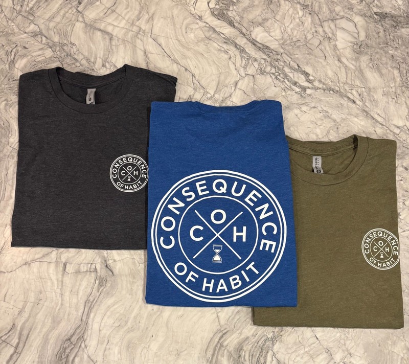 Consequence of Habit T-Shirt, Various Sizes and Colors