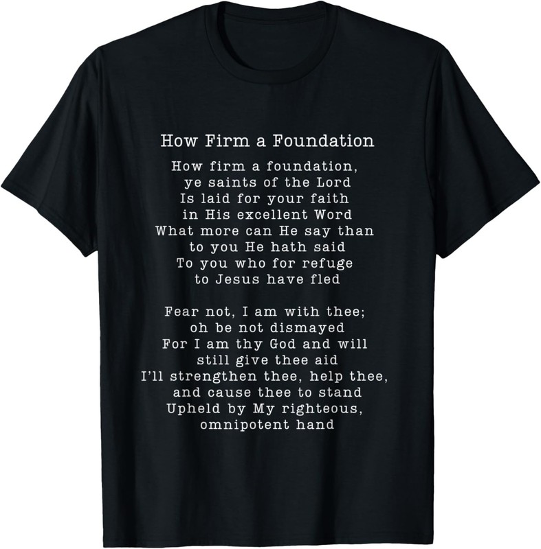 How Firm A Foundation Christian Hymn Song Lyrics Music Gift T-Shirt