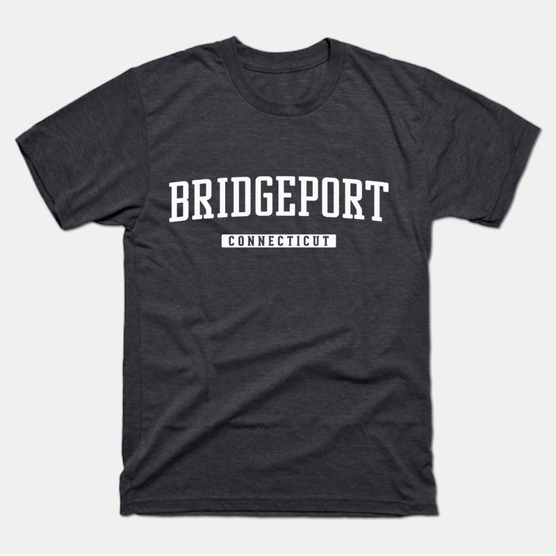 Bridgeport Shirt | Bridgeport Connecticut T-Shirt | Bridgeport Tee