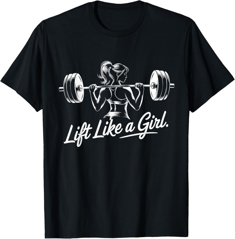 Lift Like a Girl Gym Art Lifting Design for Women T-Shirt unisex Tee