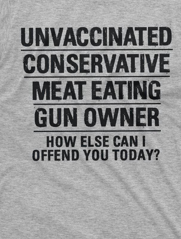 Men's Anti Liberalism T-shirt Gun owner unvaccinated meat eater Patriotic Shirt gallery