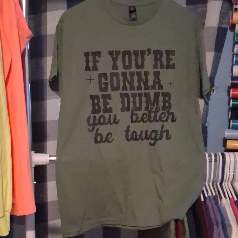 Mossy Oak Men’s M Green Crew Neck Short Sleeve “If You’re Gonna Be Dumb” Tee