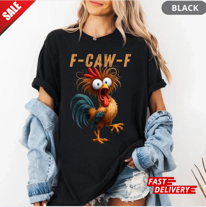 Funny Rooster Meme Shirt, F-CAW-F Chicken Humor Tee _ reprint _ hot item _ sale!