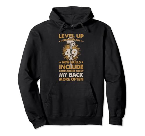 Level 49 Back Pain – Funny 49th Birthday Pullover Hoodie