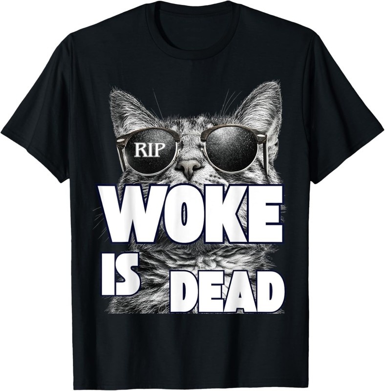 Woke is Dead Common Sense Survived T-Shirt