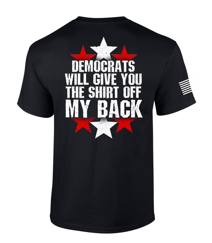 Patriot Pride Mens Funny Democrats Will Give You The Shirt Off My Back Short
