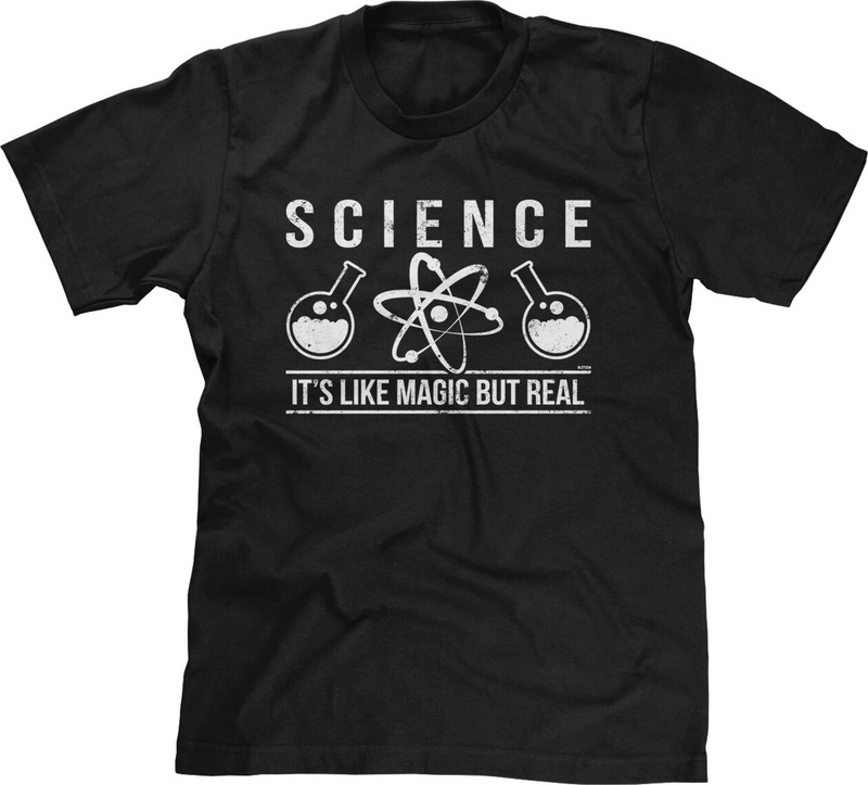 Science Its Like Magic But Real Liberal Politcal Saying Statement Mens Tee
