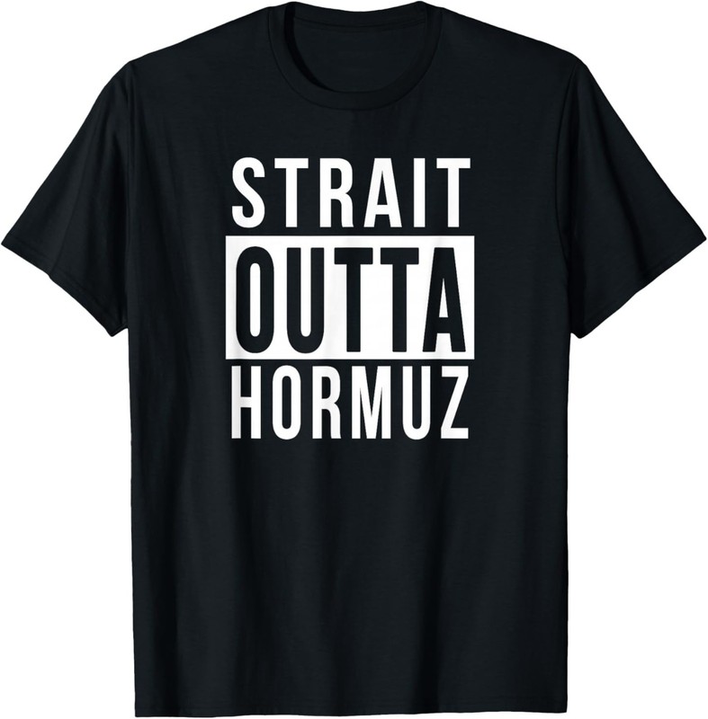 Strait Outta Hormuz Funny Parody Humor Tee Gift Idea T-Shirt