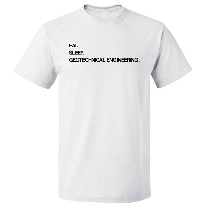 Eat Sleep Geotechnical Engineering T shirt Tee