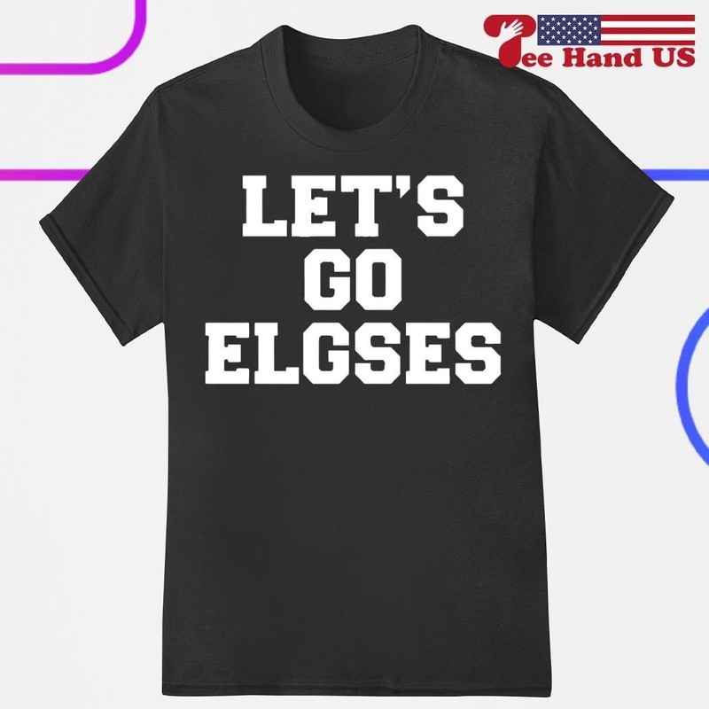Let’s go Elgses shirt