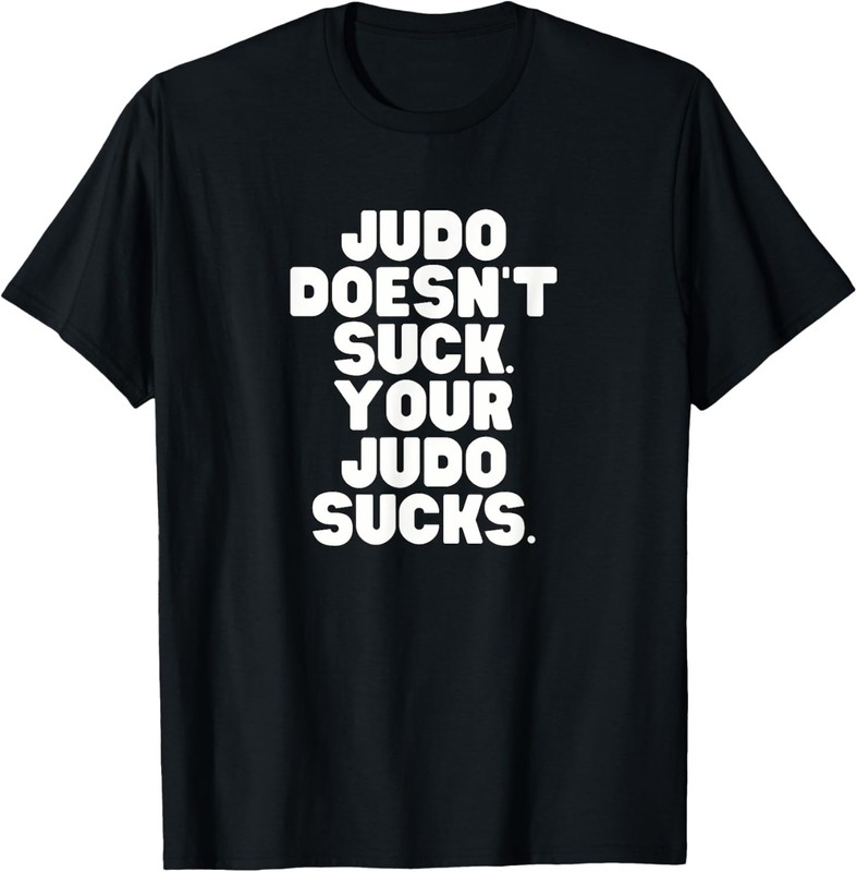 Judo Does Not Suck, Funny Judo Gift, Judo Humor T-Shirt