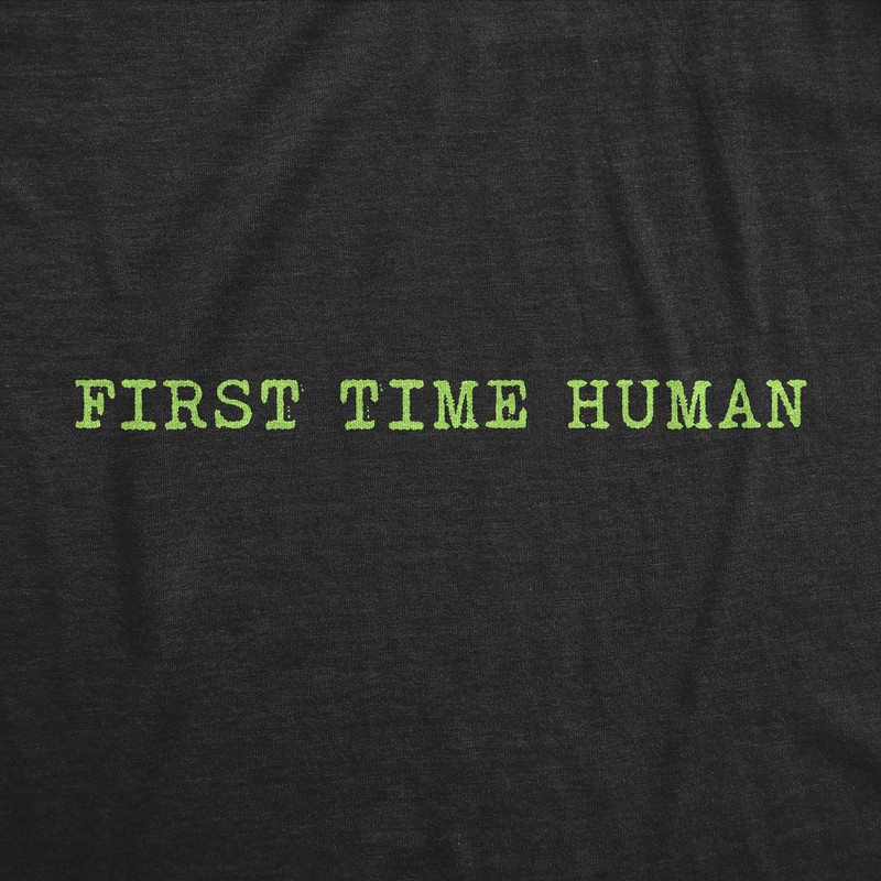 Mens Funny T Shirts First Time Human Sarcastic Graphic Novelty Tee for Men gallery