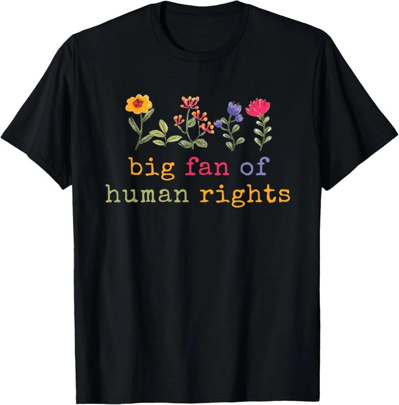 Big Fan Of Human Rights Protest Unisex T-Shirt