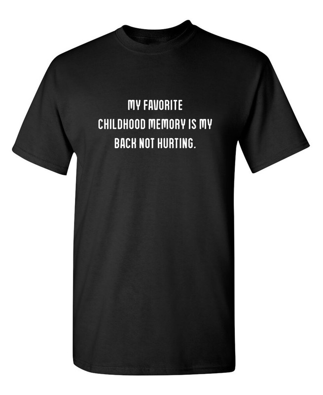 My Back Not Hurting Sarcastic Humor Graphic Super Soft Ring Spun Funny T Shirt