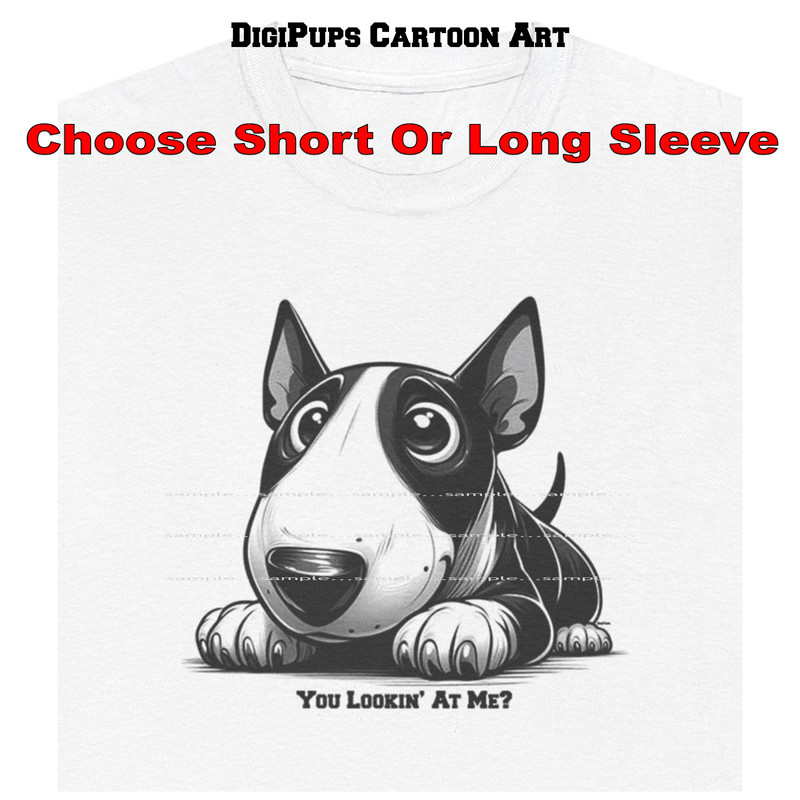 DigiPups Bull Terrier Dog Breed You Lookin’ At Me Funny Cartoon T Shirt S-5X