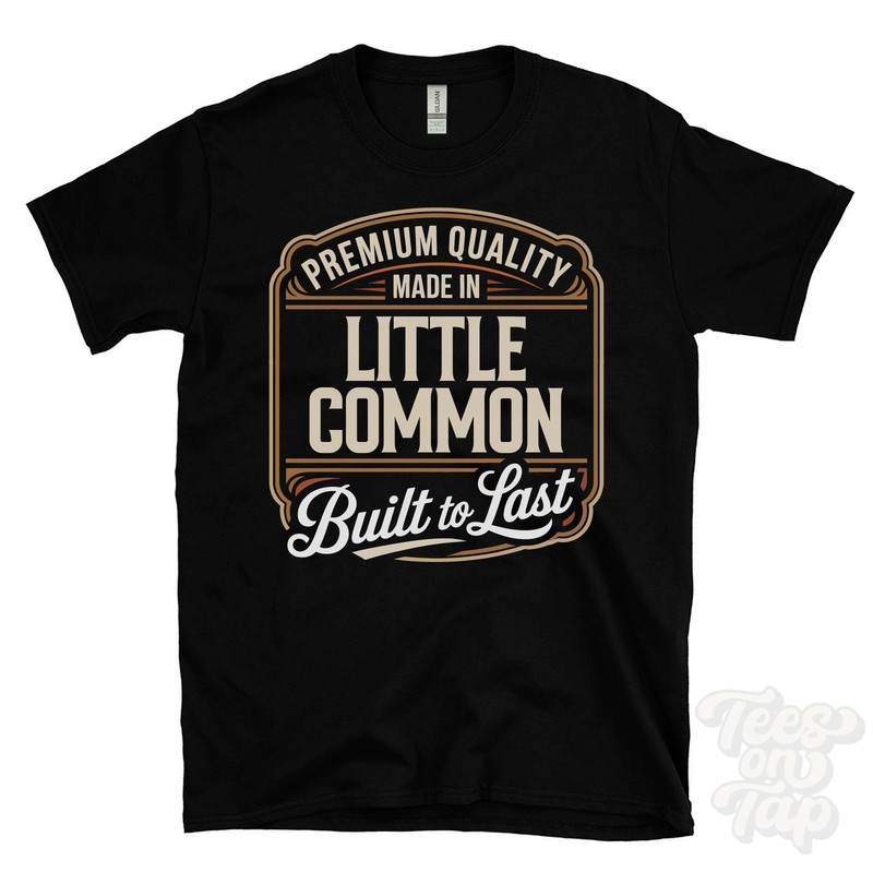 MADE IN LITTLE COMMON PREMIUM QUALITY BUILT TO LAST T-SHIRT rother england
