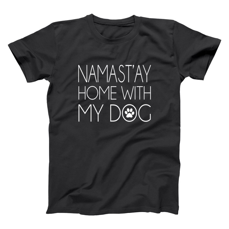 Namastay Home With My Dog Cute Yoga Mom Outfit Gift Black Basic Men’s T-Shirt