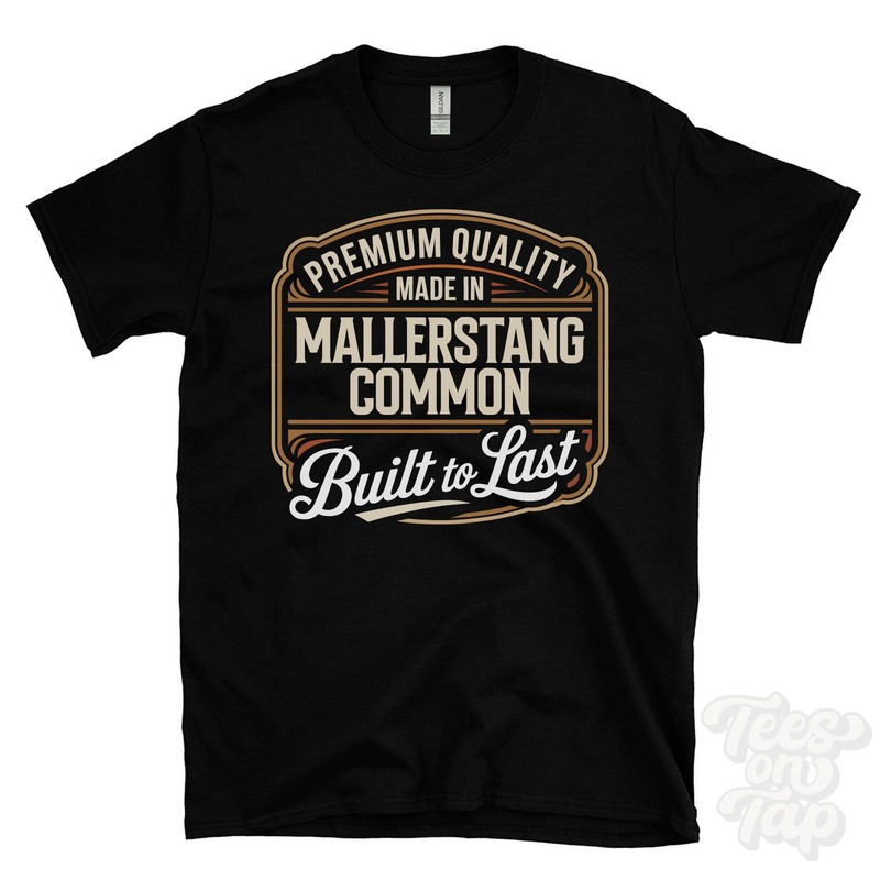 MADE IN MALLERSTANG COMMON PREMIUM QUALITY BUILT TO LAST T-SHIRT england