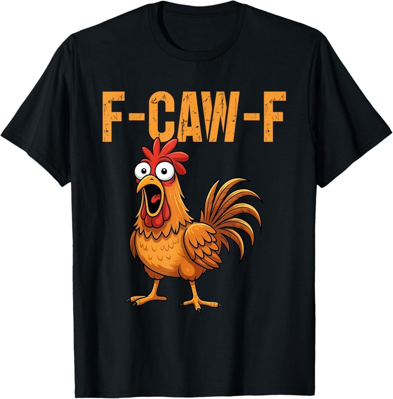 Funny Chicken Humor F-Caw-F Rooster Meme Unisex T-Shirt