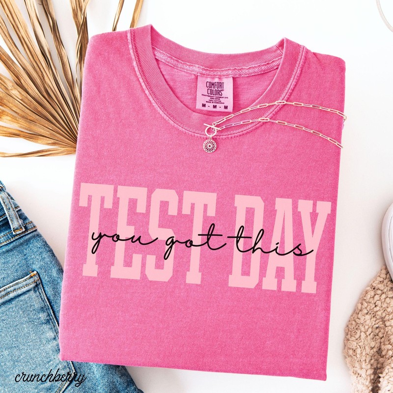 Test Day Shirt You got this shirt Comfort colors Teacher Test Day Shirt Test gallery