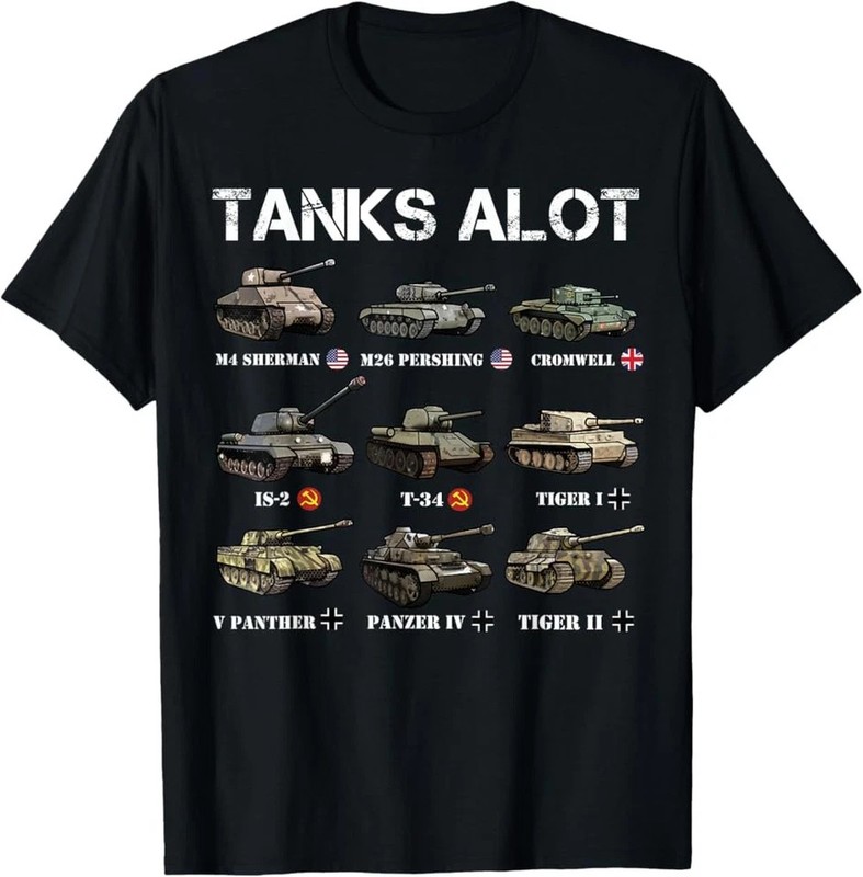 NEW LIMITED Tanks ALot Funny Tank Joke WW2 Tanks World War 2 Tank T-Shirt