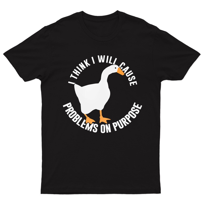 I Think I Will Cause Problems On Purpose Mens Womens Oversized T shirt #P1#PR#D