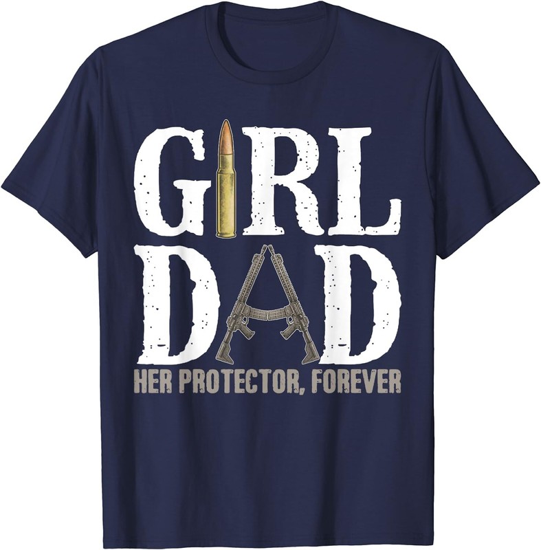 Girl Dad Her Protector Forever Funny Father T-Shirt
