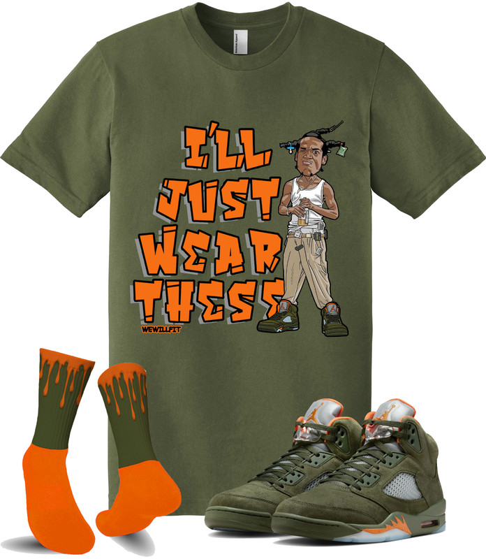 We Will Fit shirt to match Jordan 5 Olive army Green Solar orange