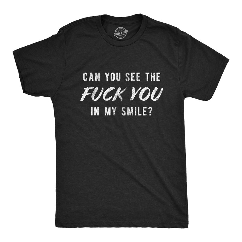 Mens Can You See The You In My Smile Tshirt Funny Sarcastic Novelty Graphic