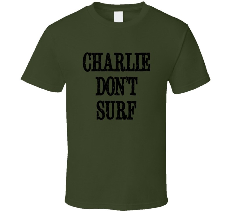 Charlie Don’t Surf Funny Vietnam Apocalypse Gift Military Veterab T Shirt