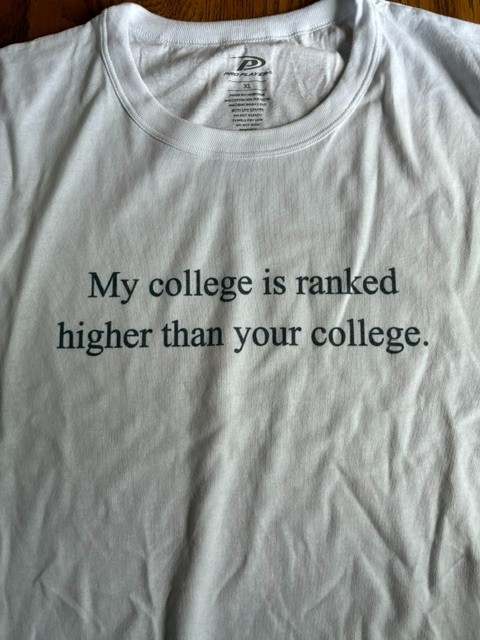 T-Shirt funny “My college is ranked higher than your college.” satire U.S. News
