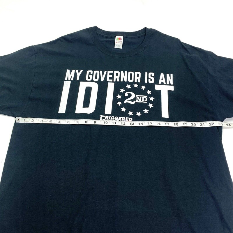 My Governor Is An Idiot 2nd Amendment Triggered Freedom T Shirt XL gallery