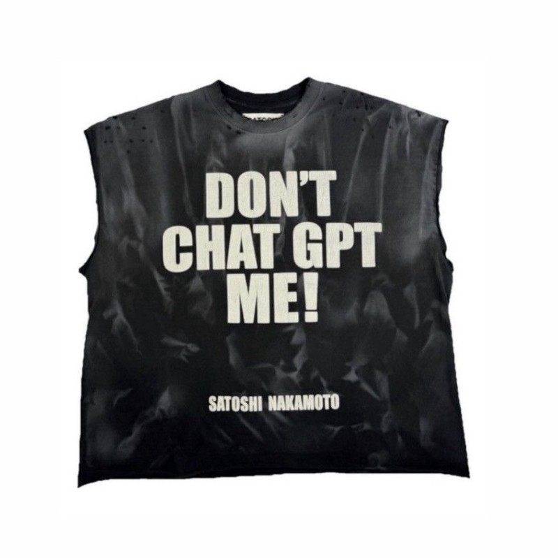 Satoshi Nakamoto – Don’T Chat GPT To Me! T-Shirt Size: XL
