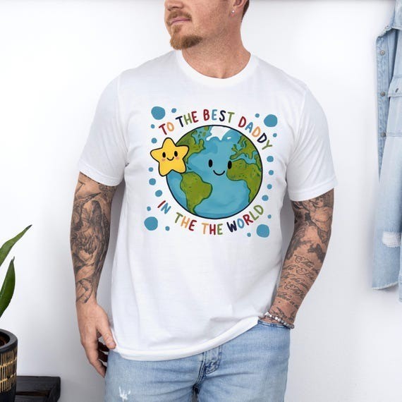 First Father’s Day Best Daddy in the World White S to 5XL Gift Shirt