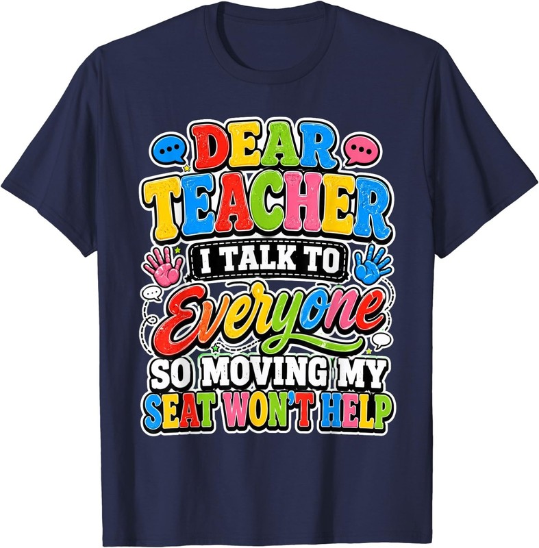 Dear Teacher I Talk to Everyone Funny Back to School T-Shirt gallery