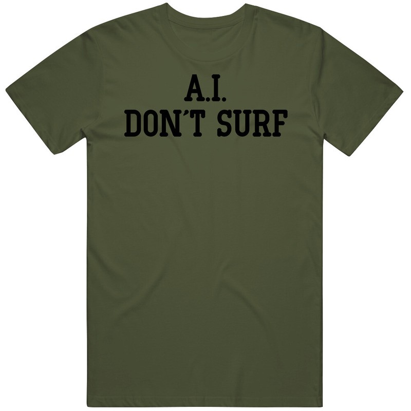 A.I. Don’t Surf Charlie Parody T Shirt