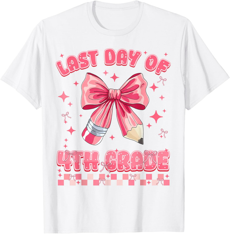 Last Day of 4th Grade Fourth Graduation Pencil Coquette Girl T Shirt
