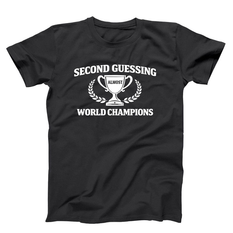 Second Guessing Champion – Funny Team Trivia Shirts Xs-5x Unisex Soft T-shirt