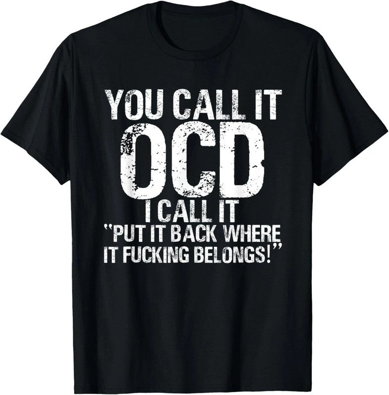 You Call It OCD I Call It Put It Back Funny Unisex T-Shirt