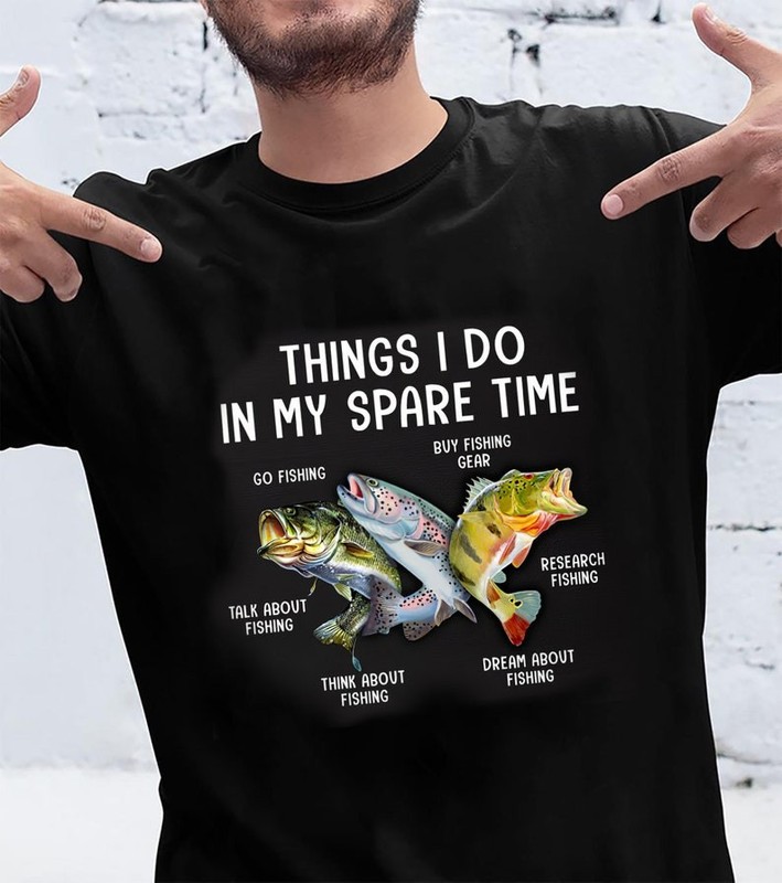 Fishing Things I Do In My Spare Time T-Shirt Funny Angler Gift For Fishing Dad