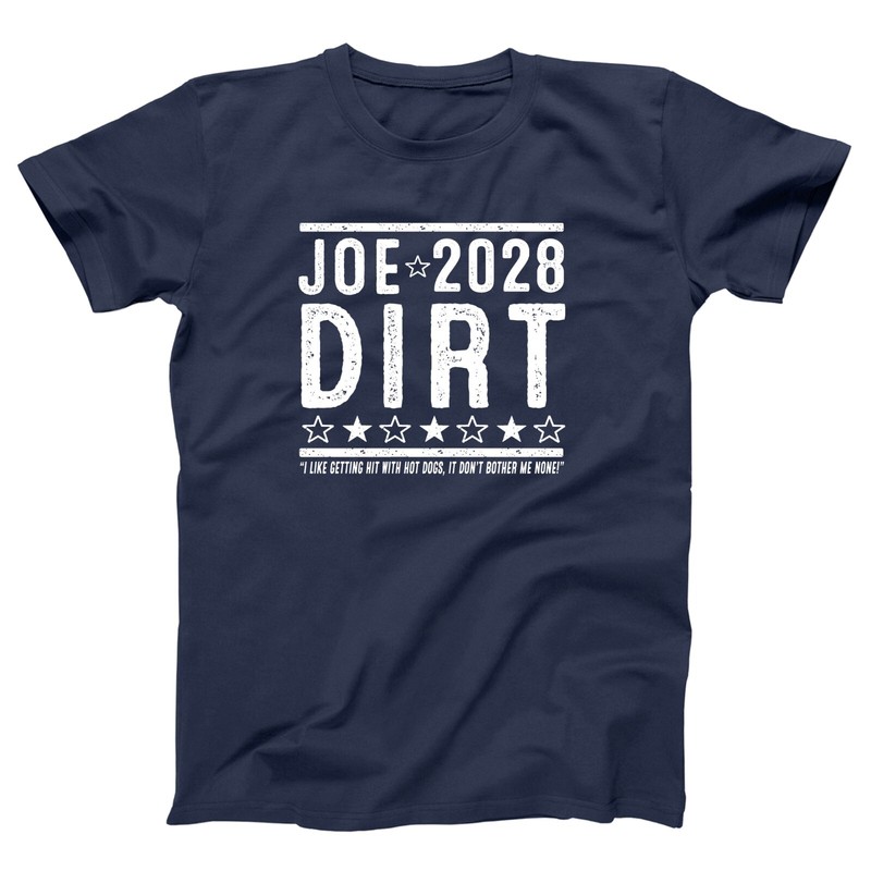 Joe Dirt 2028 Election – funny hillbilly humor movie Xs-5x Unisex Soft Tshirt