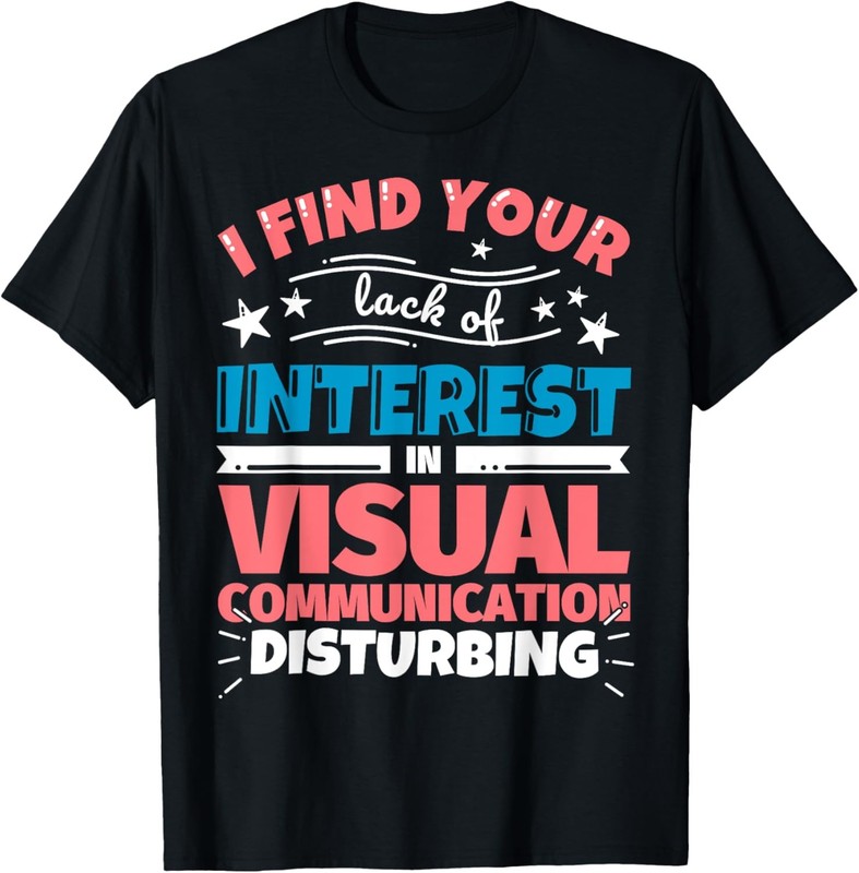 Visual communication funny saying gift T-Shirt