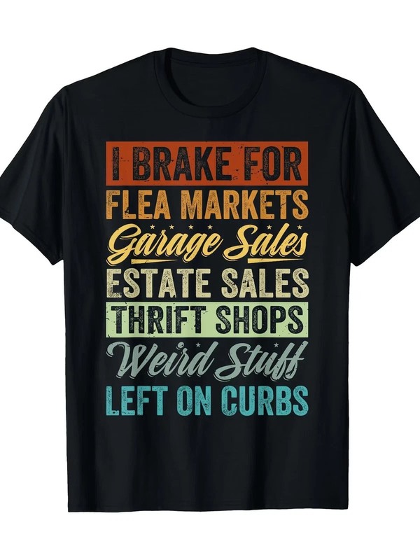 I Brake For Flea Markets Funny Vintage T-Shirt Mens Cotton Graphic Tee