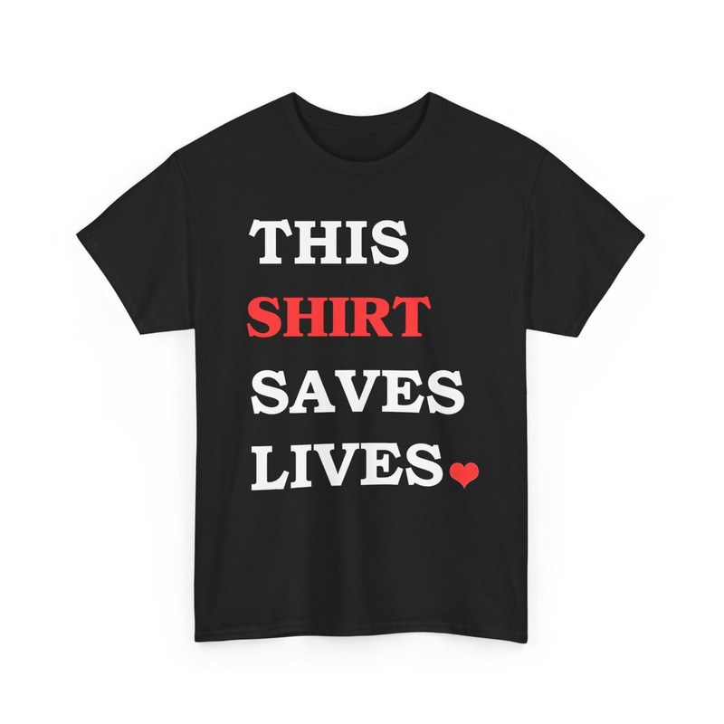 This Shirt Saves Lives Motivation Saying T-Shirt gallery